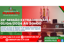 26ª SESSÃO EXTRAORDINÁRIA - 01.04.2024 ÀS 20H00.