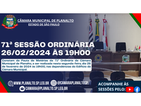 71ª SESSÃO ORDINÁRIA - 26.02.2024 às 19h00.