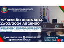 72ª SESSÃO ORDINÁRIA - 11.03.2024 às 19h00.