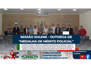 SESSÃO SOLENE - OUTORGA DE "MEDALHA DE MÉRITO POLICIAL" DIA 06/12/2023.